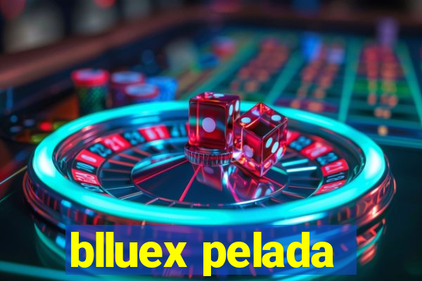 blluex pelada